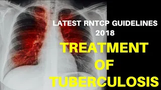 Treatment of Tuberculosis | Latest RNTCP Guidelines 2018