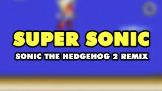 Sonic the Hedgehog 2 - Super Sonic (Remix)