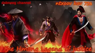 Ntxoov kav The Hmong Legend Part 726 - Tus Neeg Phem - Sword fighter for justice
