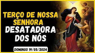 PODEROSO TERÇO DE NOSSA SENHORA DESATADORA DE NÓS 🙏 DOMINGO 19/05/2024