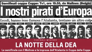 Atalanta dalla B all'Europa: LA NOTTE DELLA DEA e la semifinale di Coppa delle Coppe