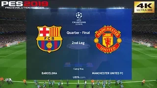 PES 2019 (PC) Barcelona vs Manchester United | UEFA CHAMPIONS LEAGUE QUARTER FINAL | 16/4/2019