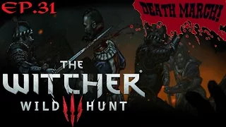 HEARTS OF STONE PART 7 [THE WITCHER 3: WILD HUNT] DEATH MARCH - Ep 31