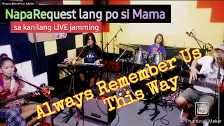 ALWAYS REMEMBER US THIS WAY LIVE JAMMING @FranzRhythmMom SONG REQUEST