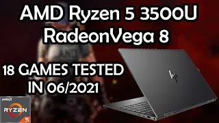 Ryzen 5 3500U  Radeon Vega 8 Graphics  18 GAMES TESTED in 06/2021