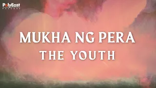 The Youth - Mukha Ng Pera (Official Lyric Video)