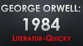George Orwell: 1984 Nineteen Eighty-Four Literatur Quicky Literatur Check in 3 bis 5 Minuten
