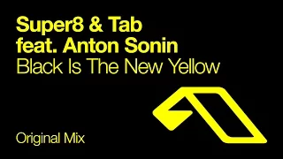 Super8 & Tab feat. Anton Sonin - Black Is The New Yellow (Original Mix)