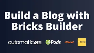 Build a Blog with Bricks Builder: cPanel, ACSS, Templates & Conditional Logic