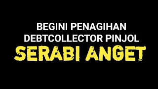 Rekaman Penagihan Debtcollector Pinjaman Online | Episode : Serabi