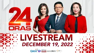 24 Oras Livestream: December 19, 2022 - Replay