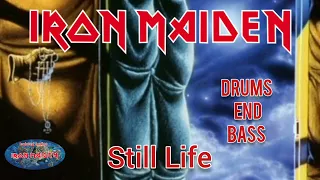 Still Life - Iron Maiden - Drums end Bass