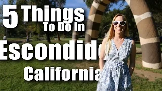 5 Things to do in Escondido, CA