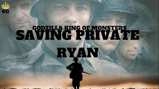 Saving Private Ryan ( Godzilla - King Of Monsters Style)