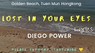 LOST IN YOUR EYES by DIEGO POWER Lyrics