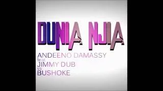 Andeeno Damassy ft Jimmy Dub vs Bushoke - Dunia njia (Criswell Personal Version)