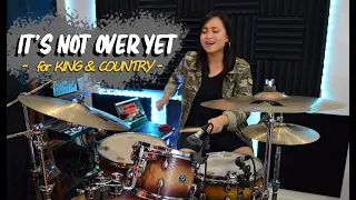 IT'S NOT OVER YET - For KING & COUNTRY - Drum Cover