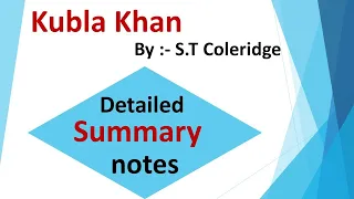 Kubla Khan Summary Notes | Kubla Khan Detailed Summary Notes | Kubla Khan Notes