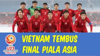 PERJALANAN VIETNAM DI PIALA ASIA U-23 2018 | GIGA BOLA