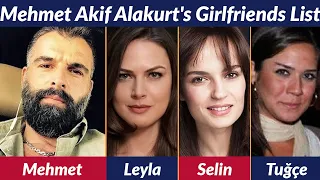 Girlfriends List of Mehmet Akif Alakurt / Dating History / Allegations / Rumored / Relationship