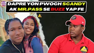 DAPRE YON PWOCH SCANDY AK MR.PASS SE BUZZ YAP FE....ANN TANDE TOUT DETAY YO