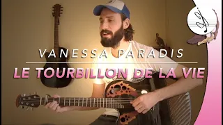 LE TOURBILLON DE LA VIE - Vanessa PARADIS (Cover)