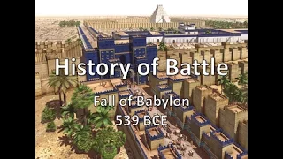 History of Battle - The Fall of Babylon (539 BCE)