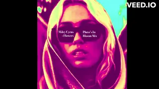 Miley Cyrus - Flowers (pluto's in bloom mix)