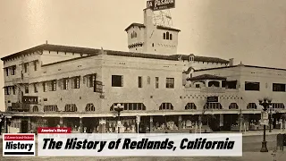 The History of Redlands,  ( San Bernardino County ) California !!! U.S. History and Unknowns