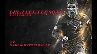 CRISTIANO RONALDO| Lela Lela Le| Rauf & faik 2021| SKILLS&GOALS|