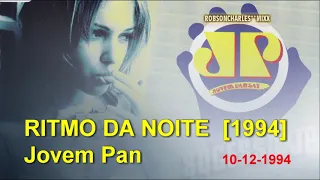 RITMO DA NOITE   [1994]   Jovem Pan -  10-12-1994