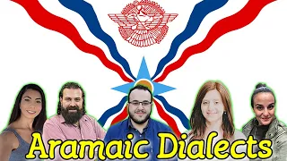 Assyrian Aramaic Dialects | Similarities & Differences