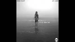 Green Velvet & Jay Lumen - It's All About Me (Original Mix)