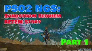 [PSO2 NGS] Sandstrom Requiem RETEM story (part 1)