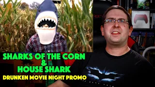 REACTION! Sharks of the Corn 2021 & House Shark 2018 - DRUNKEN MOVIE NIGHT Promo