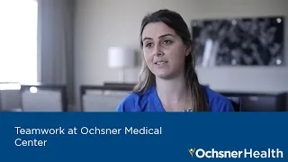 Teamwork at Ochsner Medical Center