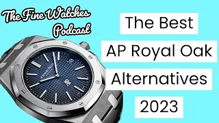 The best AP Royal Oak alternatives, every budget under the RRP of a 15202. S2E9