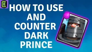 How to Use and Counter Dark Prince in Clash Royale