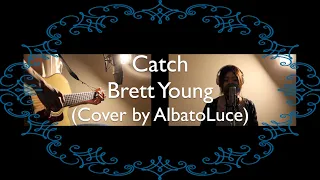 Brett Young - Catch (Cover by AlbatoLuce)