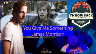 Throwback Thursday:  You Give Me Something James Morrison