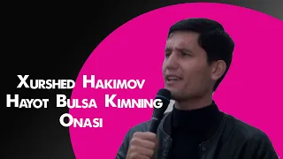 Xurshid Hakimov - Hayot bulsa kimning onasi