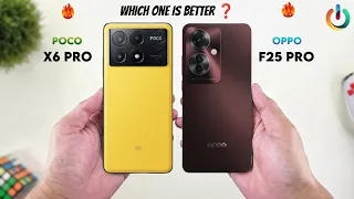 Poco X6 Pro Vs Oppo F25 Pro - Which One is Better For You 🔥