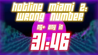 Hotline Miami 2 NG+ Any% in 31:46 [World Record]