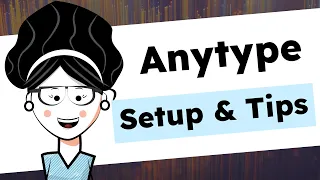 Anytype tutorial - Offline Notes Initial Setup +Tips (Jan 2024)