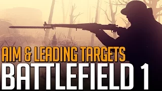 Learning to Snipe - Aiming and Leading Targets - Battlefield 1