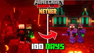 We Survived 100 Days In The NETHER In Minecraft Hardcore !