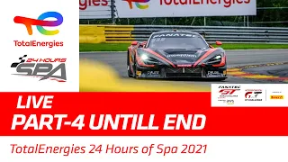 RACE - PART 4 - TotalEnergies 24 hours of Spa 2021 - ENGLISH