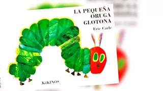 LA PEQUEÑA ORUGA GLOTONA  Eric Carle   Editorial Kókinos