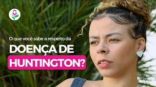 O que você sabe a respeito da doença de Huntington?