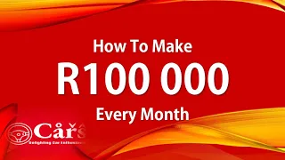 How to Make R100 000 Every Month: Buying & Selling Cars